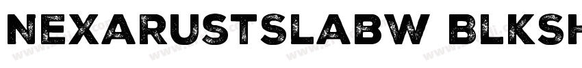 NexaRustSlabW BlkSha字体转换